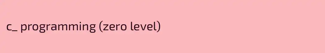 c_ programming (zero level)